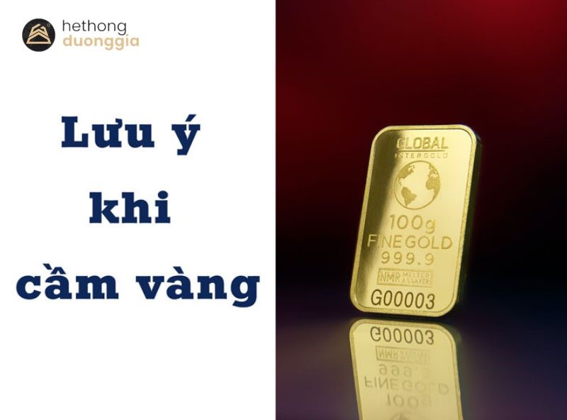 Lưu ý trong quy trình cầm vàng tại Dương Gia